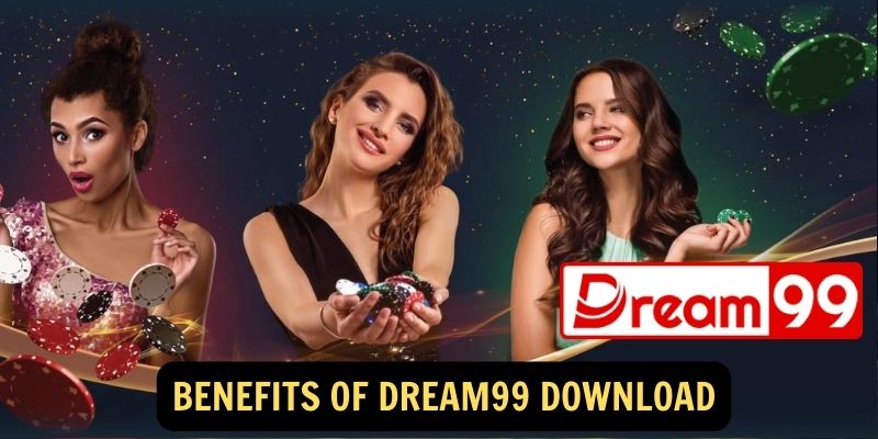 Benefits of Dream99 Download