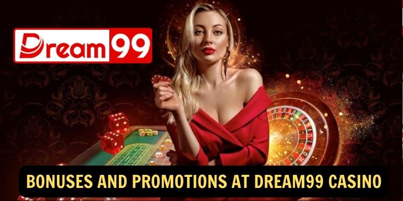 Bonuses and promotions at Dream99 Casino