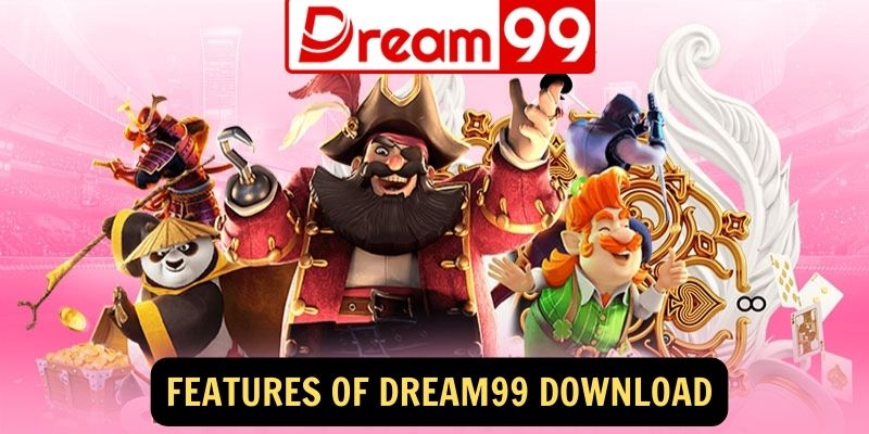 Features of Dream99 Download 1