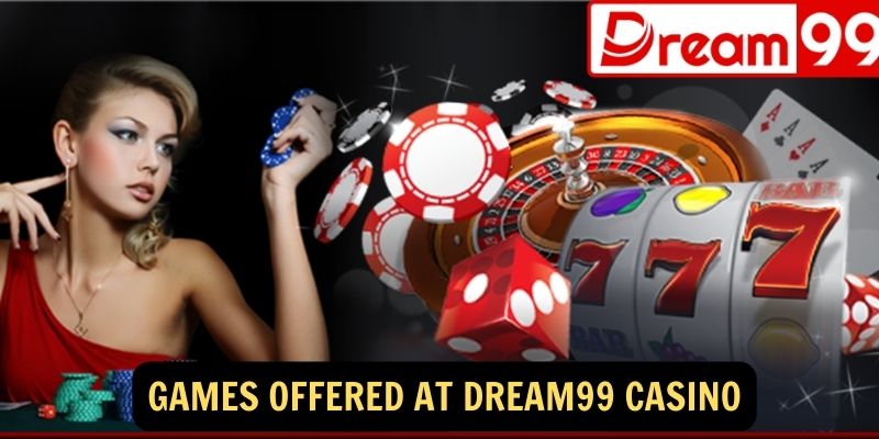 Games offered at Dream99 Casino