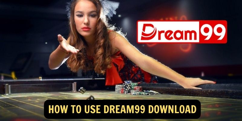 How to Use Dream99 Download