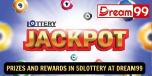 Prizes and Rewards in 5DLottery at dream99 1