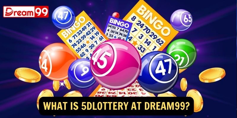 What is 5DLottery at dream99?